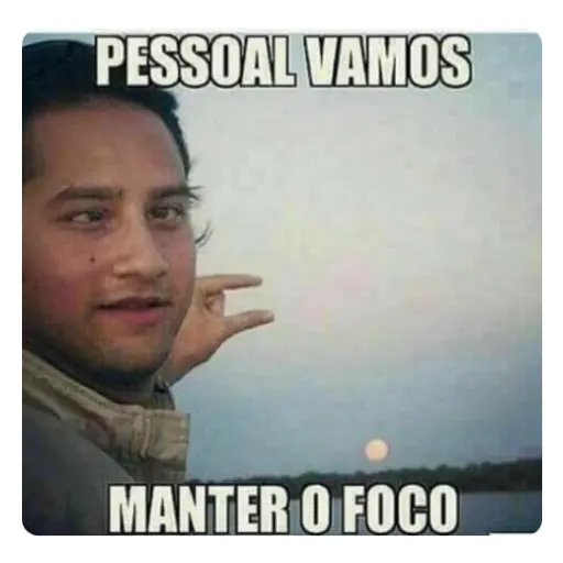 Figurinha: Pessoal vamos manter o foco