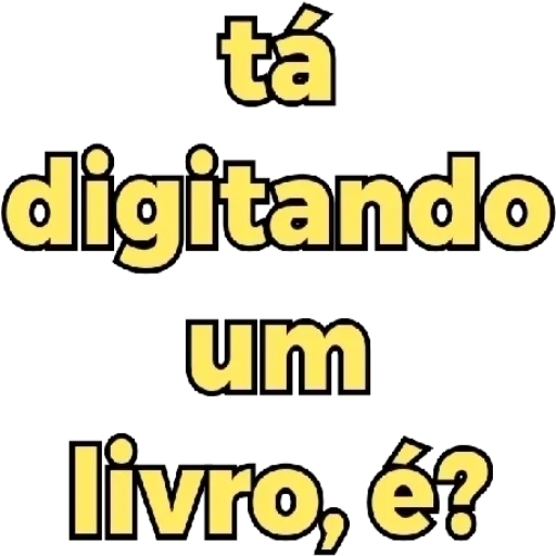 Figurinha: Tá digitando um livro?