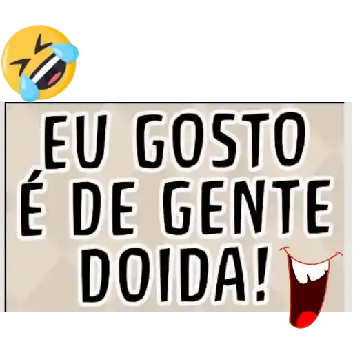 Figurinha: Eu gosto de gente doida