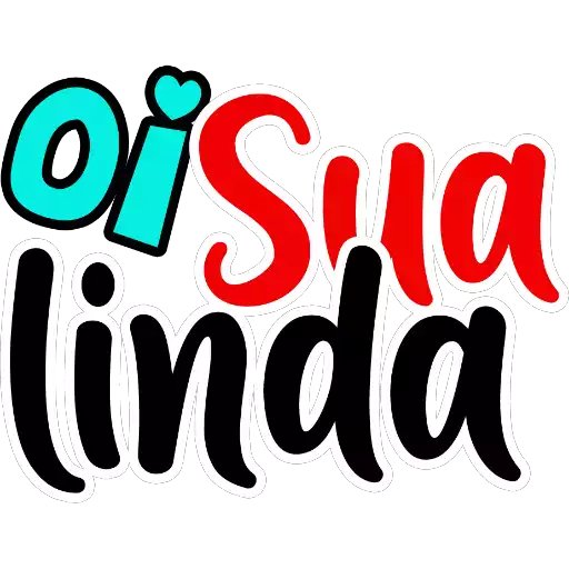 Figurinha: Oi sua linda