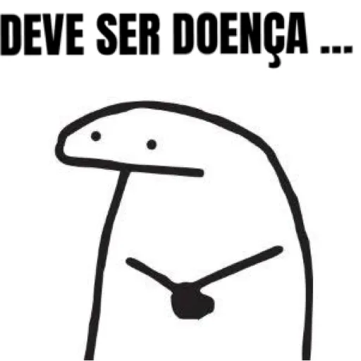Figurinha: Deve ser doença