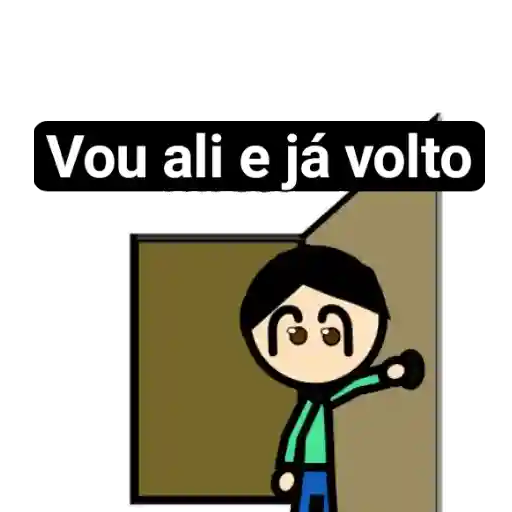 Figurinha: Vou ali e já volto