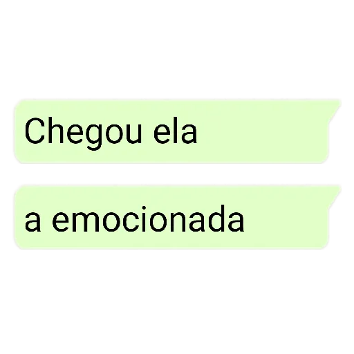 Figurinha: Chegou ela a emocionada