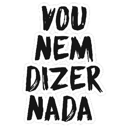 Figurinha: Vou Nem Dizer Nada