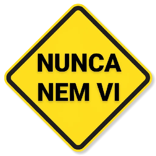 Figurinha: Placa "Nunca Nem Vi"
