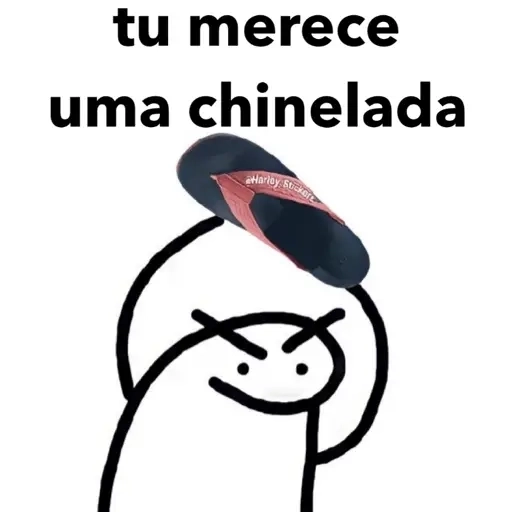 Figurinha: Você merece uma chinelada