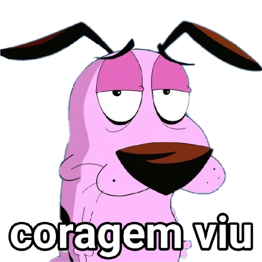 Figurinha: Coragem, viu?