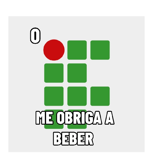 Figurinha: O IF me obriga a beber