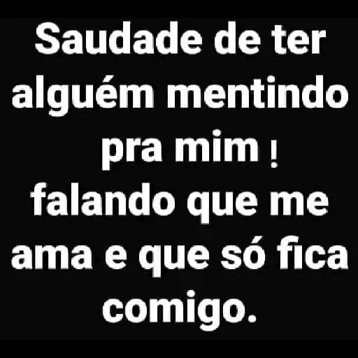 Figurinha: Saudade de alguém mentindo pra mim
