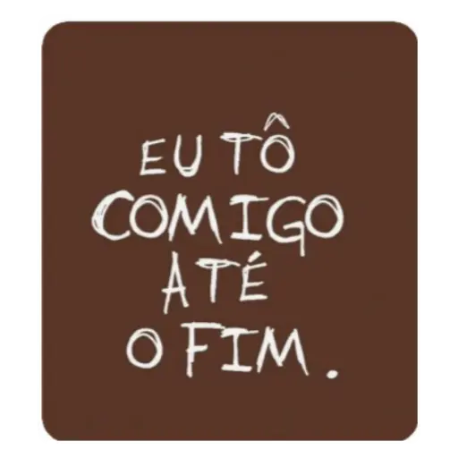 Figurinha: Eu tô comigo até o fim