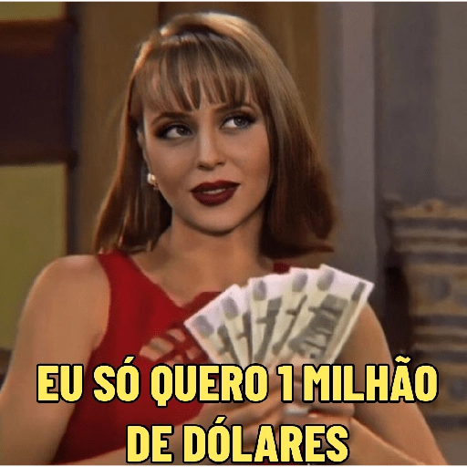 Figurinha: Eu só quero 1 milhão de dólares