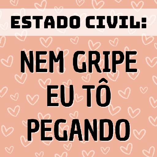 Figurinha: Estado Civil: Nem Gripe Eu Tô Pegando