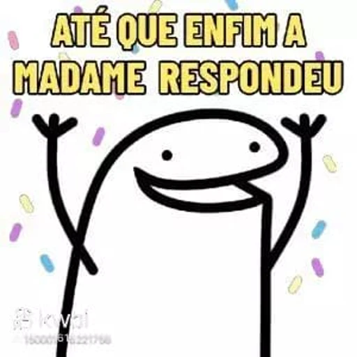 Figurinha: Até que enfim a Madame respondeu