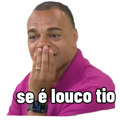 Figurinha: Se é louco tio