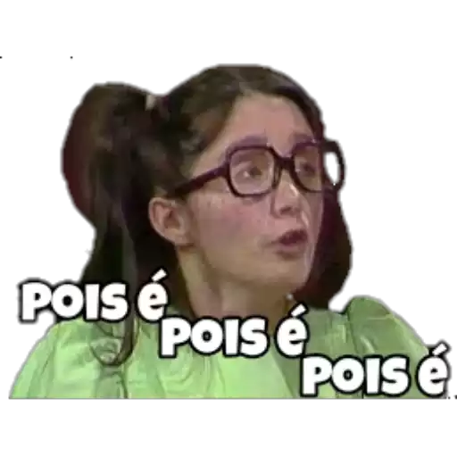 Figurinha: Pois é - Chiquinha