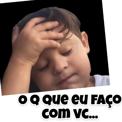 Figurinha: O que eu faço com você...