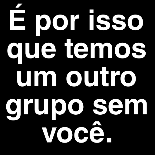Figurinha: É por isso que temos outro grupo sem voc