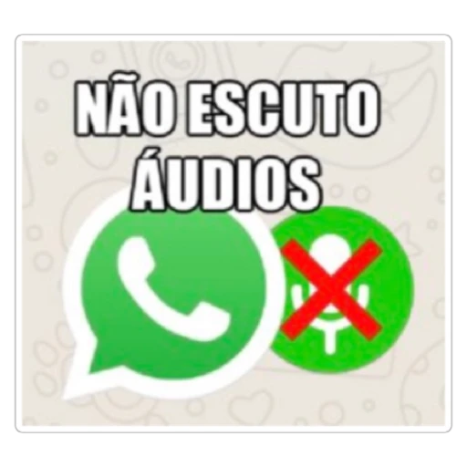 Figurinha: Não escuto áudios