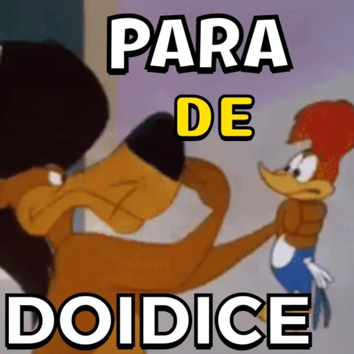 Figurinha: Pica Pau, para de doidice!