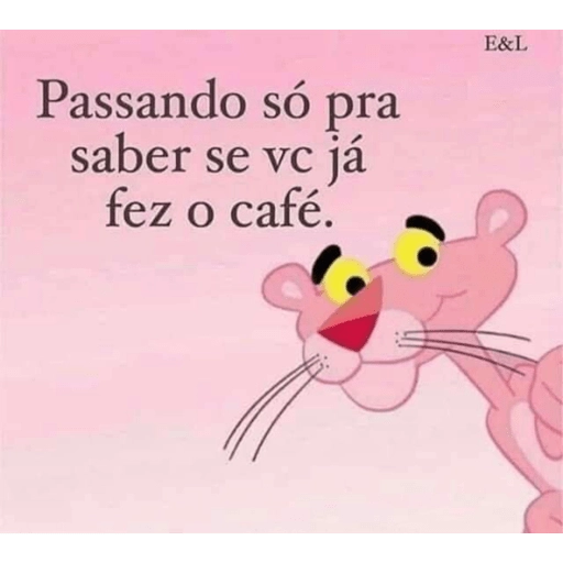 Figurinha: Pantera cor de rosa quer saber do café