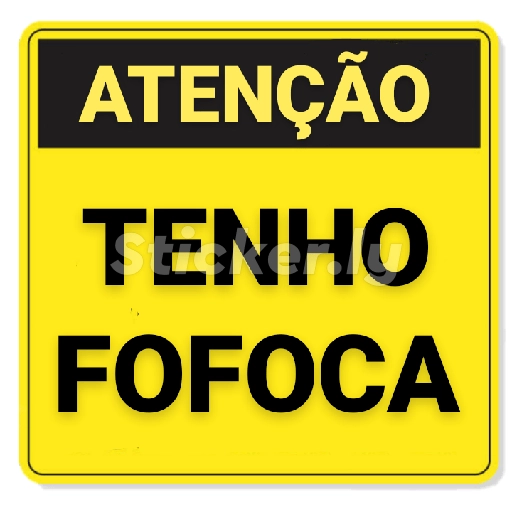 Figurinha: Atenção: Tenho Fofoca!