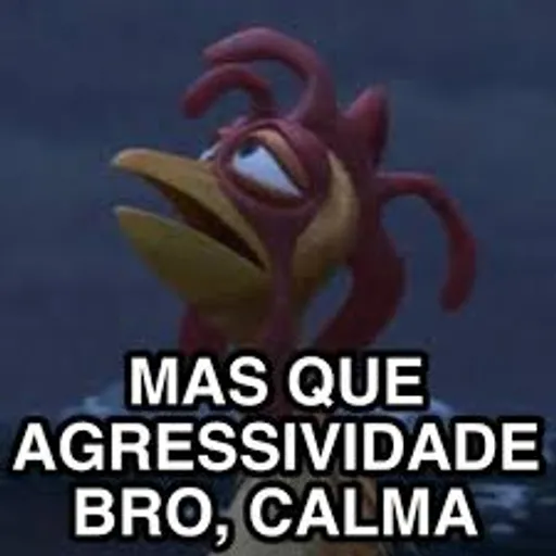 Figurinha: Galo "MAS QUE AGRESSIVIDADE BRO"