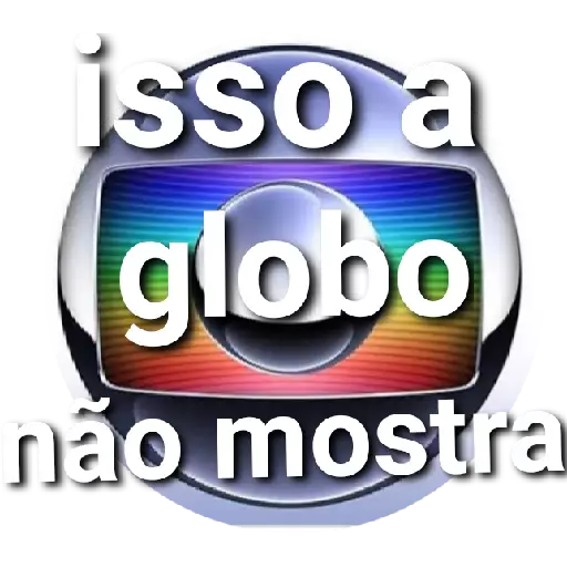 Figurinha: Isso a Globo não mostra