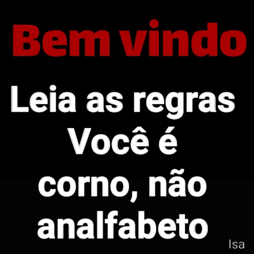 Figurinha: Bem vindo corno analfabeto