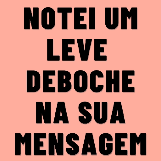 Figurinha: Notei um leve deboche