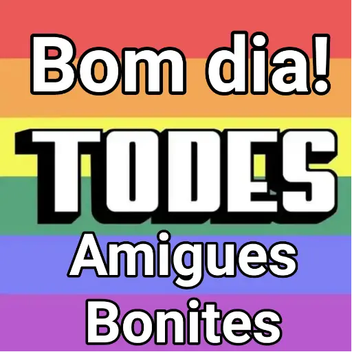 Figurinha: Bom dia TODES!