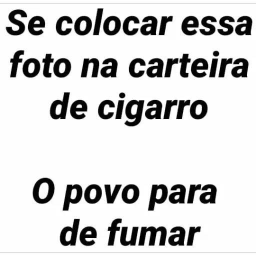 Figurinha: Se colocar essa foto na carteira de ciga