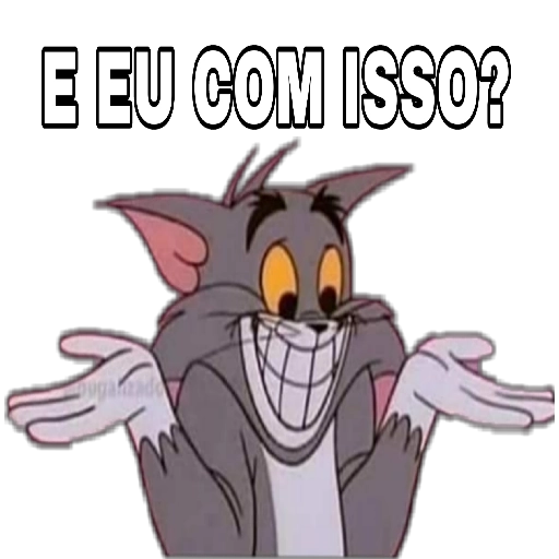 Figurinha: E eu com isso? - Tom