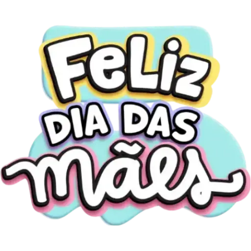 Figurinha: Feliz Dia das Mães