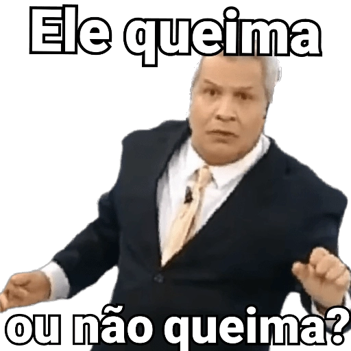 Figurinha: Ele queima ou não queima?