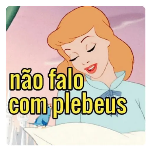 Figurinha: Cinderela não fala com plebeus