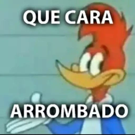 Figurinha: Pica Pau que cara arrombado