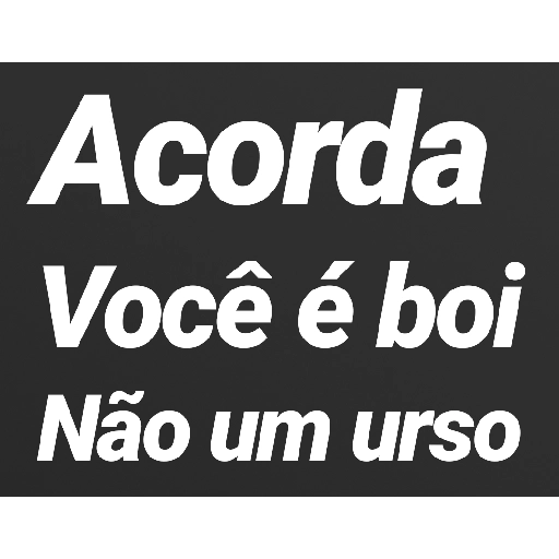 Figurinha: Acorda, você é boi!