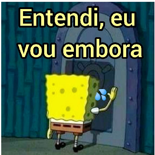 Figurinha: Entendi, eu vou embora