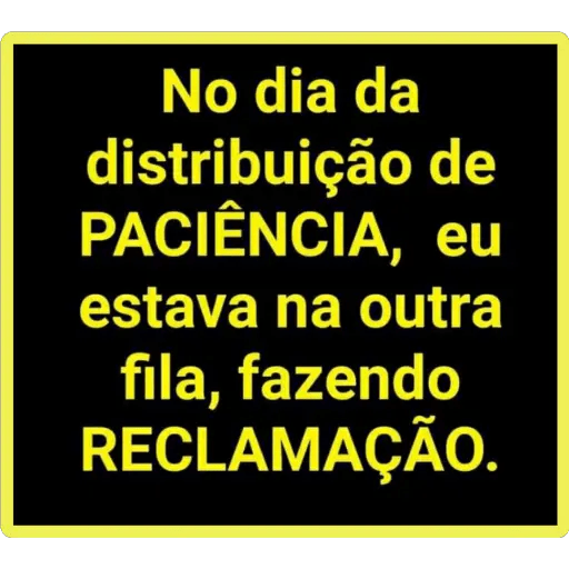 Figurinha: Dia da distribuição de paciência