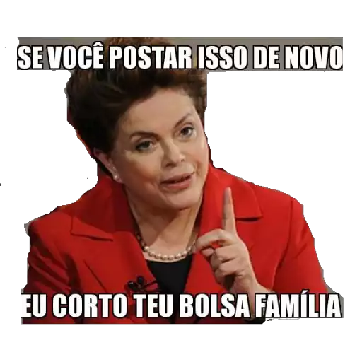 Figurinha: Dilma: Se postar de novo eu corto bolsa