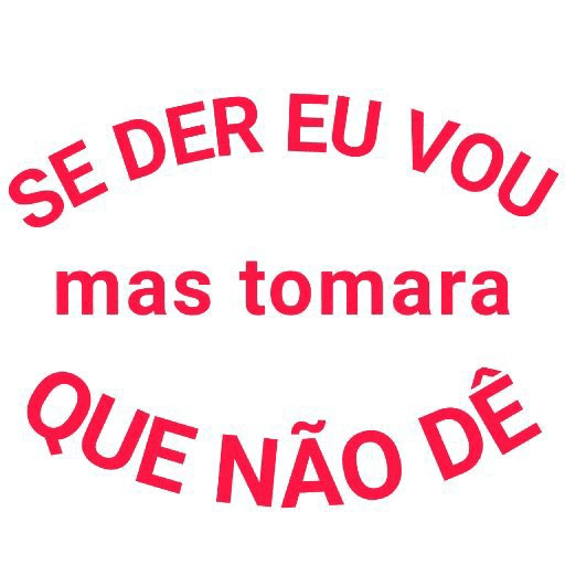 Figurinha: Se der eu vou, mas tomara que não dê