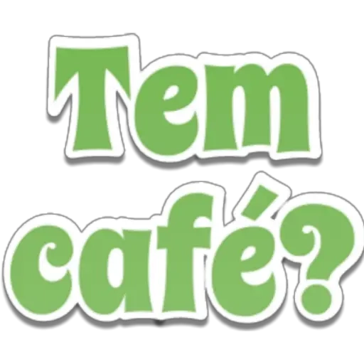 Figurinha: Tem café?