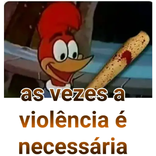Figurinha: Pica Pau: A violência é necessária