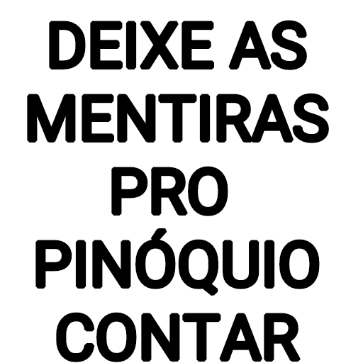 Figurinha: Deixe as mentiras pro Pinóquio