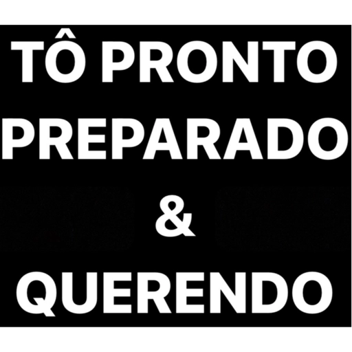 Figurinha: Tô pronto, preparado e querendo