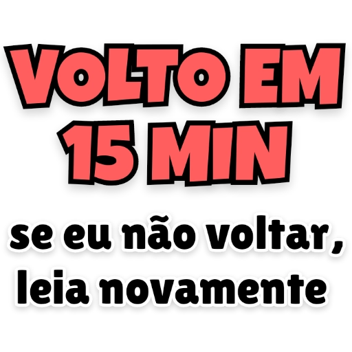 Figurinha: Volto em 15 min