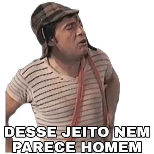Figurinha: Chaves desse jeito nem parece homem
