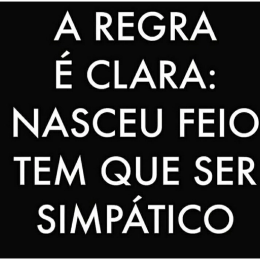 Figurinha: Regra: Nasceu feio, tem que ser simpátic