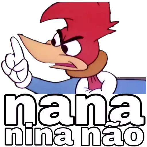 Figurinha: Pica Pau: Nana Nina Não