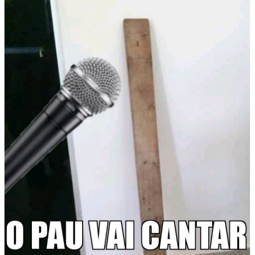 Figurinha: O pau vai cantar